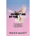 Overcome by the Spirit