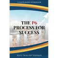The P6 Process for Success