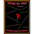 VIETNAM War SPEAK: The Distinctive Language of the Vietnam Era