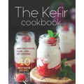 The Kefir Cookbook: Join the Culture Club! - And Get Cooking the 40 Best Kefir Recipes