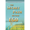 The Secret Path Beyond Ego