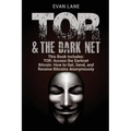 TOR and The Darknet: Access the Darknet & How to Get, Send, and Receive Bitcoins Anonymously