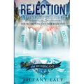 Rejection: A Destiny Stealer