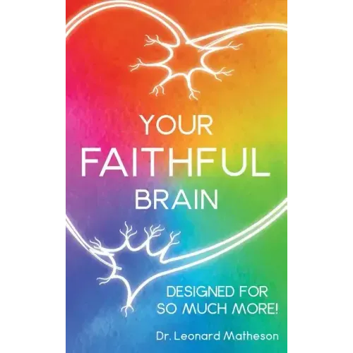 Your Faithful Brain: Designed for so Much More!