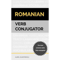 Romanian Verb Conjugator: The most common verbs fully conjugated