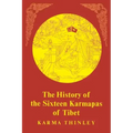 The History of the Sixteen Karmapas of Tibet