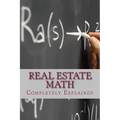 Real Estate Math: Completely Explained