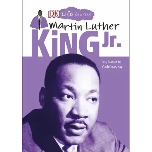DK Life Stories: Martin Luther King Jr.