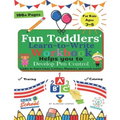 Fun Toddlers Learn to Write Workbook: Helps you to Develop Pen Control. Learn to trace Lines, Letters, Numbers, and much more!