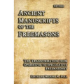 Ancient Manuscripts of the Freemasons: The Transformation from Operative to Speculative Freemasonry