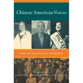 Chinese American Voices: From the Gold Rush to the Present