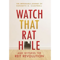 Watch that Rat Hole: And Witness the REIT Revolution