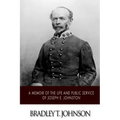 A Memoir of the Life and Public Service of Joseph E. Johnston