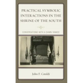 Practical Symbolic Interactions in the Shrine of the South: Conversations with a Damn Yankee