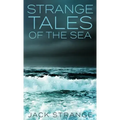 Strange Tales Of The Sea