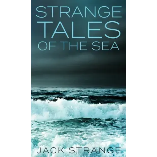 Strange Tales Of The Sea