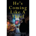 He's Coming Like a Thief