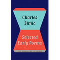 Selected Early Poems of Charles Simic