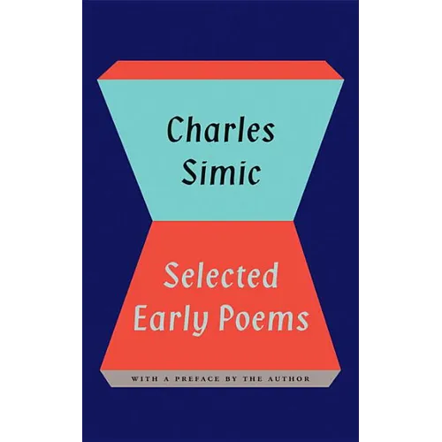 Selected Early Poems of Charles Simic