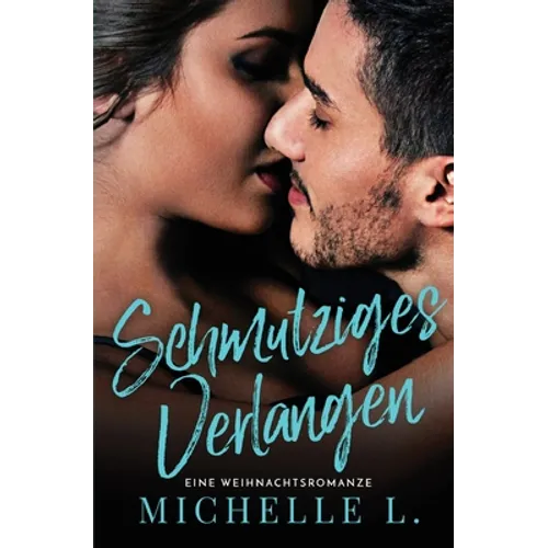 Schmutziges Verlangen: Eine Weihnachtsromanze