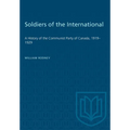 Soldiers of the International: A History of the Communist Party of Canada, 1919-1929