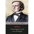 An Investigation of the Laws of Thought, on Which are Founded the Mathematical Theories of Logic and Probabilities