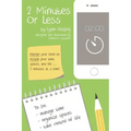 2 Minutes Or Less: Retrain your brain to reclaim your time, spaces, and life...2 minutes at a time!