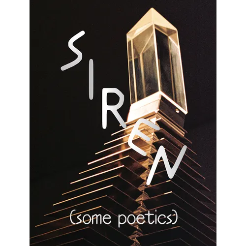 Siren (Some Poetics)
