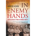 In Enemy Hands (South Africa's POWs in World War II)