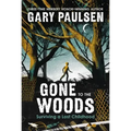 Gone to the Woods: Surviving a Lost Childhood
