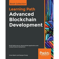 Advanced Blockchain Development: Build highly secure, decentralized applications and conduct secure transactions