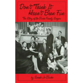 Don't Think It Hasn't Been Fun: The Story of the Burke Family Singers