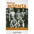 Making Moonta: The Invention of 'Australia's Little Cornwall'
