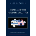 Israel and the Neoconservatives: Zionism and American Interests