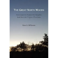 The Great North Woods: Poetry Inspired by Northern New Hampshire