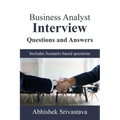 Business Analyst Interview Questions and Answers: with Scenario based questions