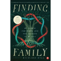 Finding Family: My Search for Roots and the Secrets in My DNA