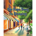 Our Papa Doug Is Sleeping