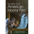 The Birth of the American Horror Film