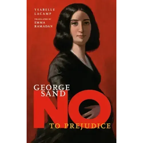 George Sand: No to Prejudice