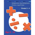 Multiplication, Step Multiplication Division, Long Division Grade 3 - 4 Age 8 - 10