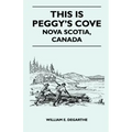 This Is Peggy's Cove - Nova Scotia, Canada