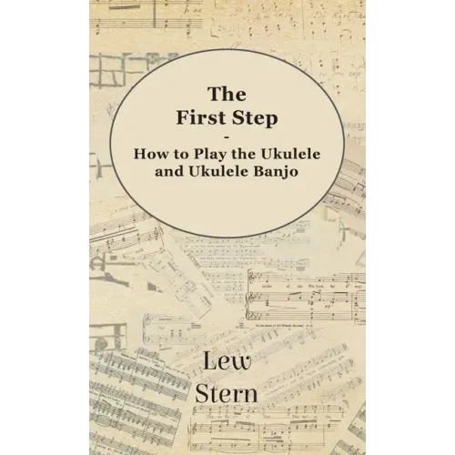 First Step - How to Play the Ukulele and Ukulele Banjo