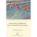 Humanizing Childhood in Early Twentieth-Century Spain