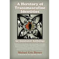 A Herstory of Transmasculine Identities: An Annotated Anthology