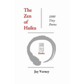 The Zen of Haiku: 1000 Tiny Poems
