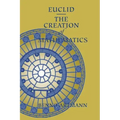 Euclid--The Creation of Mathematics