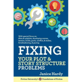 Fixing Your Plot and Story Structure Problems: Revising Your Novel: Book Two