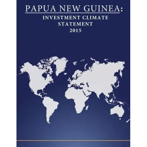 Papua New Guinea: Investment Climate Statement 2015