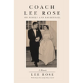 Coach Lee Rose: On Family and Basketball